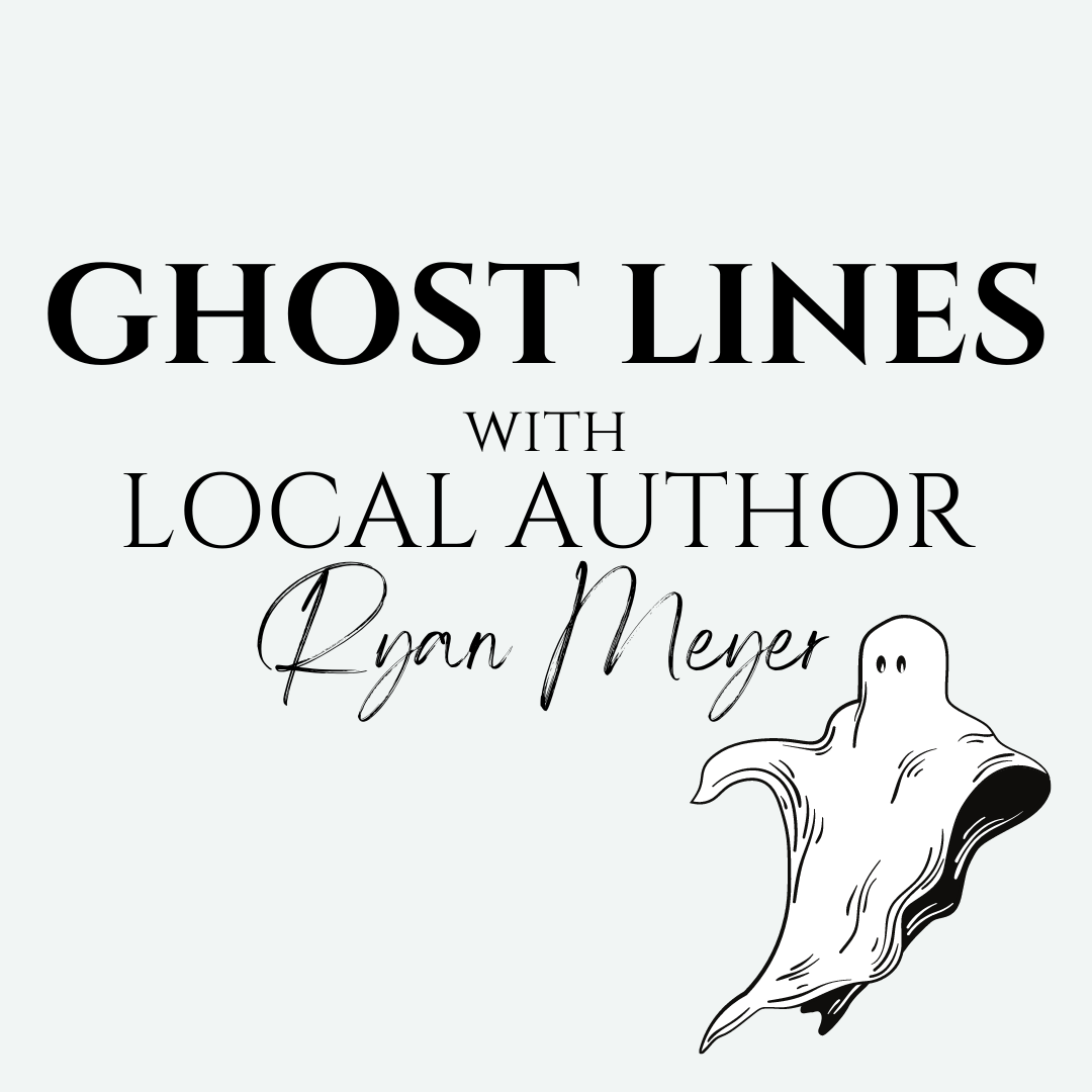 Ghost Lines with Local Author Ryan Meyer