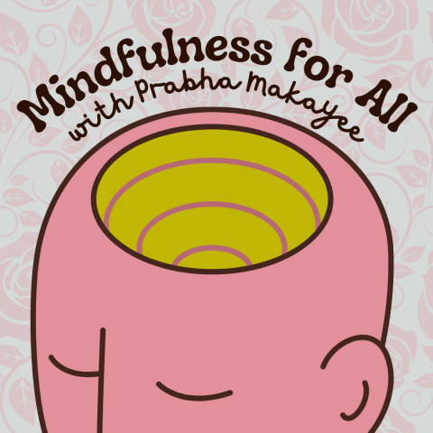 Mindfulness for All with Prabha Makayee