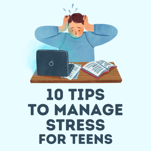 10 Tips to Manage Stress for Teens
