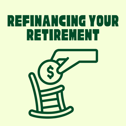 Refinancing Your Retirement