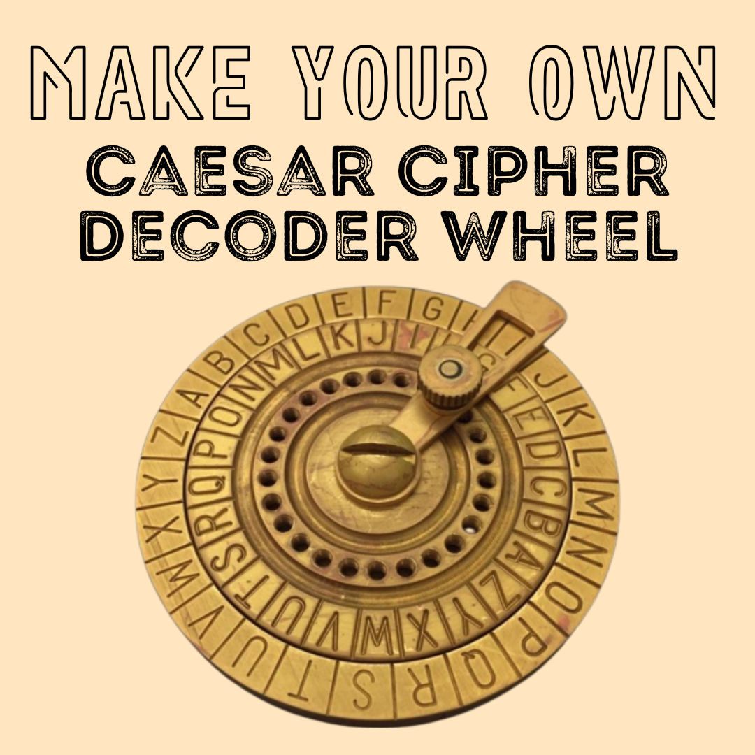 Make Your Own Caesar Cipher Decoder Wheel