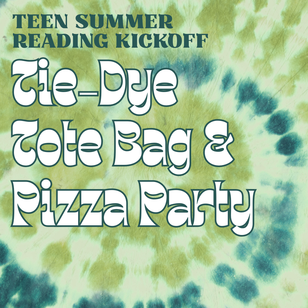 Teen Summer Reading Kickoff: Tie-Dye Tote Bag & Pizza Party